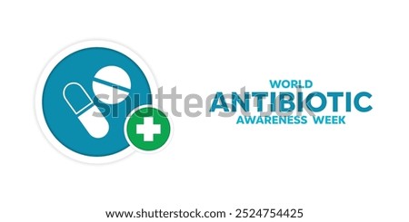 World Antibiotic Awareness Month. Medicine and plus icon. Great for cards, banners, posters, social media and more. White background.