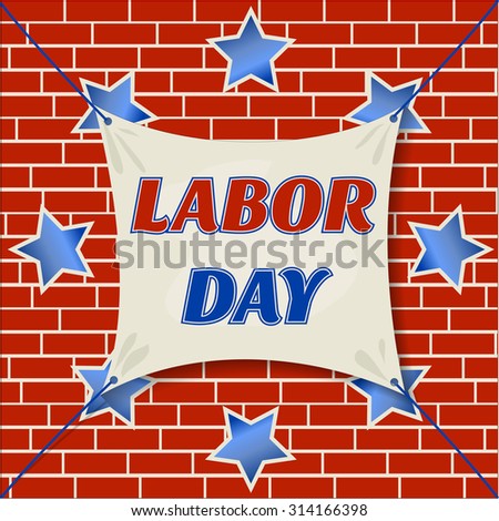 labor day.   banner with the text on the brick wall background.  Holidays in America