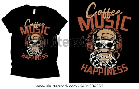 Coffee plus music equals happiness coffee love skull t-shirt design