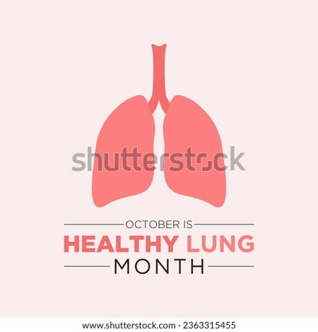 Healthy lung month is observed every year in october. Vector illustration on the theme of Healthy lung month banner, greeting card, poster with healthy lungs.