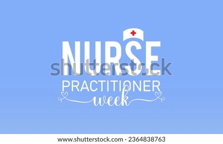 Vector illustration on the theme of national Nurse Practitioner Week observed every year in during november 13 to 19. Vector template for banner, greeting card, poster with background.