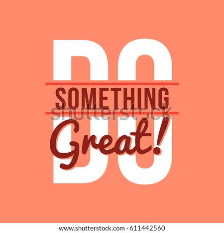 Do something great typographic illustration