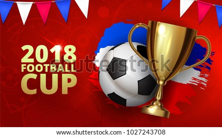 Beautiful design template mock up football 2018 world championship tournament soccer league. Soccer logo football with ball and golden cup with brush ink three color flag. Vector