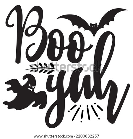Boo Yah, Happy Halloween Shirt Print Template, Witch Bat Cat Scary House Dark Green Riper Boo Squad Grave Pumpkin Skeleton Spooky Trick Or Treat