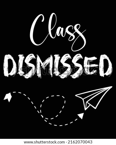 Class Dismissed Summer Teacher Funny Last Day Of School Paper Plane Doodle Typography T-Shirt