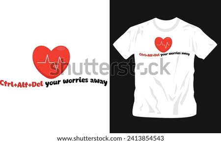 control alt delete your worries, motivational quote t-shirt design editable template, ready to print graphics vector