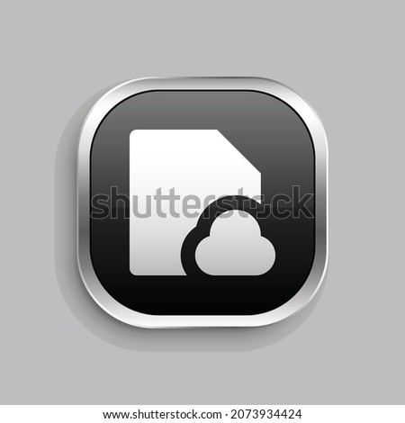 file cloud fill icon design. Glossy Button style rounded rectangle isolated on gray background. Vector illustration