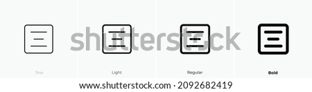 align text center one icon. Thin, Light Regular And Bold style design isolated on white background