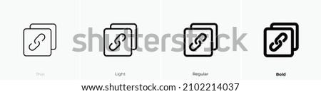 copy link icon. Thin, Light Regular And Bold style design isolated on white background