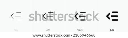 indent decrease icon. Thin, Light Regular And Bold style design isolated on white background