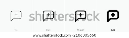 message plus icon. Thin, Light Regular And Bold style design isolated on white background