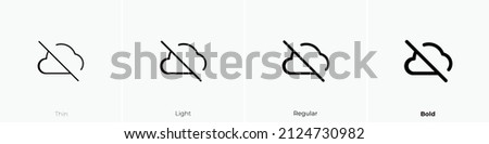 cloud slash icon. Thin, Light Regular And Bold style design isolated on white background