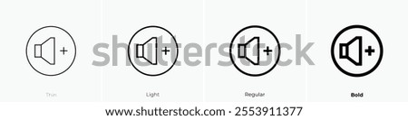 volume up icon. Thin, Light Regular And Bold style design isolated on white background