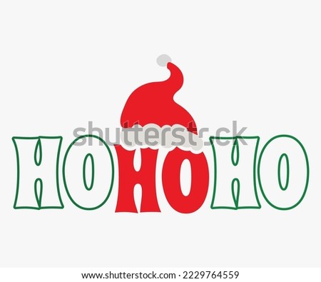 Ho Ho Ho Christmas Svg, Merry Christmas T-shirts, Funny Christmas Quotes, Winter Quote, Christmas Saying, Holiday SVG T-shirt, Santa Claus Hat, New Year SVG, Snowflakes Files