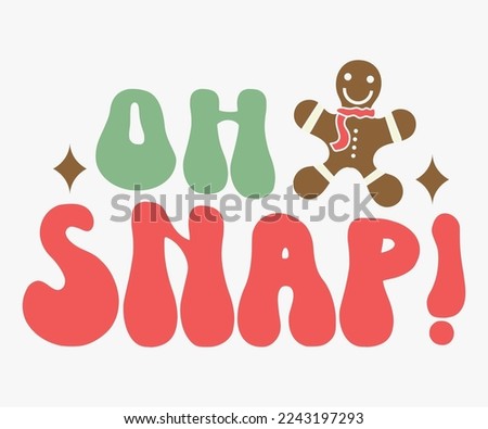 Oh Snap Christmas Saying SVG, Retro Christmas T-shirt, Funny Christmas Quotes, Merry Christmas Saying SVG, Holiday Saying SVG, New Year Quotes, Winter Quotes SVG, Cut File for Cricut, Silhouette