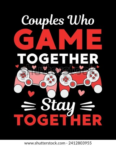 our first valentines day together design for couples who loves vedio games.