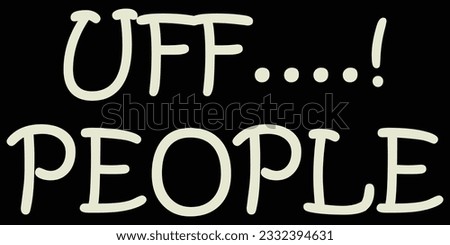 Uff People a Naughty T Shirt Design