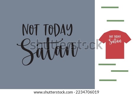 not today satan t shirt design