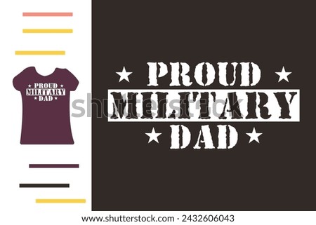 Proud military dad t shirt design 