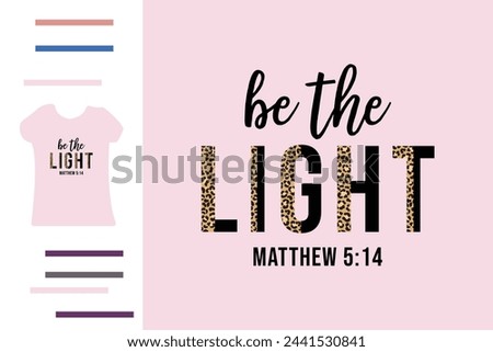 Be the light t shirt design