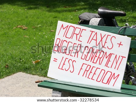 Protest sign against more taxes and bigger government