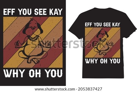 Eff You See Kay Why Oh You T-Shirt For Dog Lover Stok fotoğraf © 