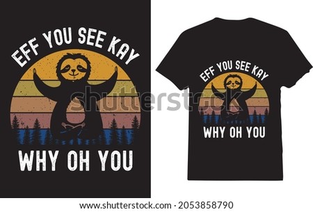 Eff You See Kay Why Oh You Meditation Yoga Sloth T-shirt For Men, Women Stok fotoğraf © 