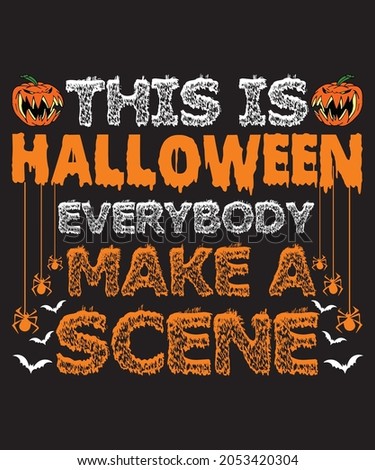 this is halloween everybody make a scene halloween t-shirt design