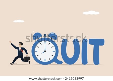 Time to quit day time job, resign from full time career, leaving company and independence from office job concept, happy businessman entrepreneur walking from alarm clock with the word QUIT