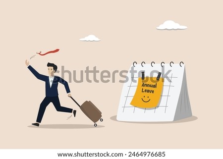 Annual leave, schedule reminder of annual leave concept, vacation to rest and relax from hard work, happy businessman running with luggage from calendar with annual leave note.