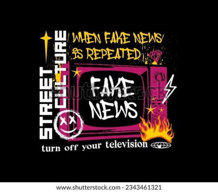 street vibes custom typography with fake news in television illustration in graffiti style, for streetwear and urban style t-shirts design, hoodies, etc
