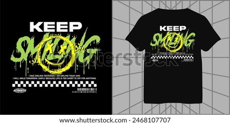 keep smiling slogan typography with smiley face. vector illustration for streetwear and urban style t shirt design, hoodies, etc