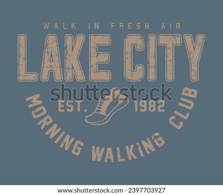  Lake City Moring Walk slogan print for girl tee — t-shirt or sweatshirt, hoodie