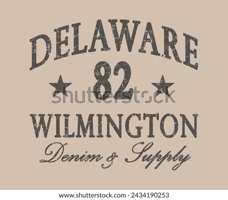 Delaware 82  Wilmington Denim  Supply typography retro college varsity slogan print with grunge effect for graphic tee t shirt or sweatshirt -