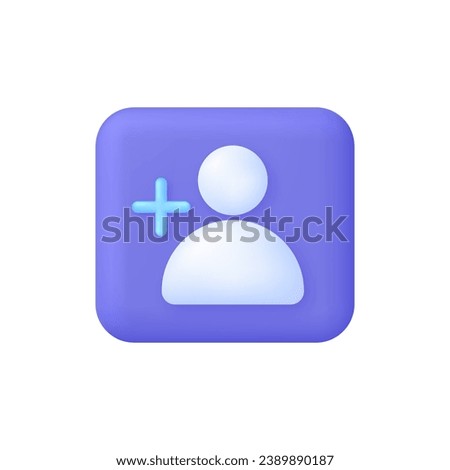 3D Add friend illustration. Add user icon. Create group symbol. New profile account. People icon and plus. Avatar, human, person, people icon. Trendy and modern vector in 3d style.