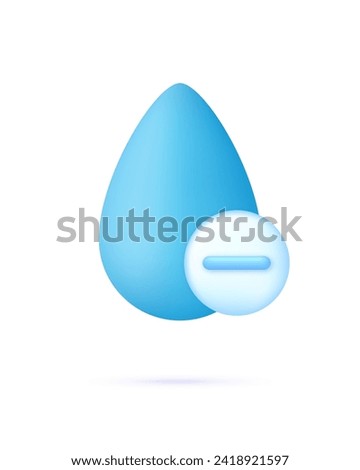 3D Drop water and minus icon. Concept of Water Reduction, Lower Water. Trendy and modern vector in 3d style