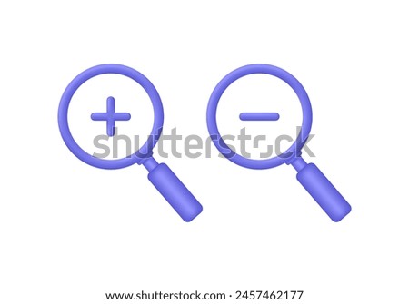 3D Set of magnifying glass icons with plus, minus marks. Trendy and modern vector in 3d style