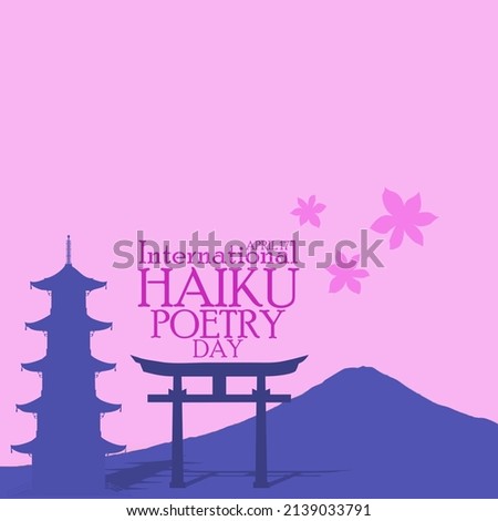 Silhouette of a mountain view with a pagoda and a typical japanese gate in front of it and flowers with texts on pink background, International Haiku Poetry Day April 17