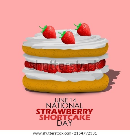 Cream cake with strawberry filling and topping named strawberry shortcake with bold texts on pink background, National Strawberry Shortcake Day June 14
