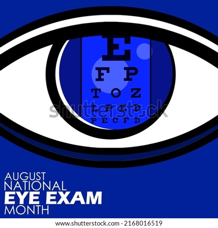 Eye illustration with reflection of the eye reading test board in the eye with bold text on blue background, National Eye Exam Month August