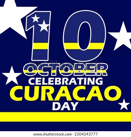Bold text with Curacao flag and stars to commemorate Curacao Day on October 10