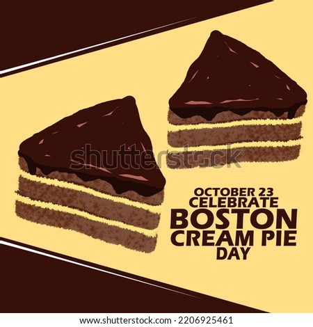 Two slices of pie with chocolate topping called Boston cream pie with bold text on light brown background to celebrate Boston Cream Pie Day on October 23