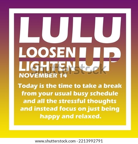 Bold text and sentences in white frame on gradient background to celebrate Loosen Up Lighten Up Day on November 14