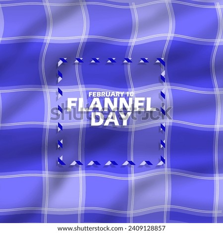 National Flannel Day event banner. Illustration of a blue flannel cloth background with bold text in frame to celebrate on February 10