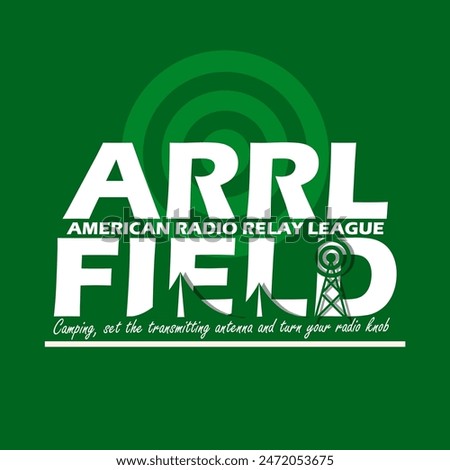 ARRL Field Day event banner. Bold text with illustrations of tents and transmitter towers on dark green background to celebrate on June 22nd