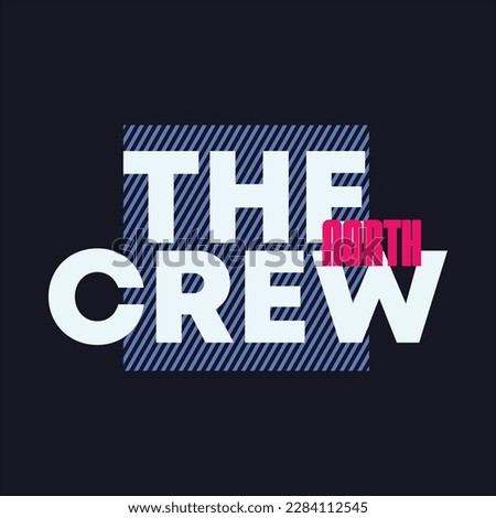 the north crew text design with box outline shapes, design for t-shirt or poster. vector design