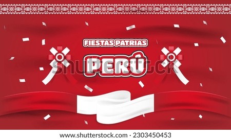 Fiestas Patrias Peru. Realistic Peruvian Patriotic Holidays or Peru independence day with Peruvian Patriotic Holidays text in Spanish