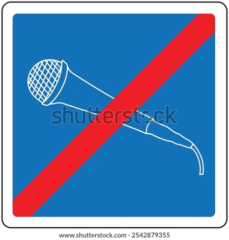 Do not use Microphone, microphone is prohibited