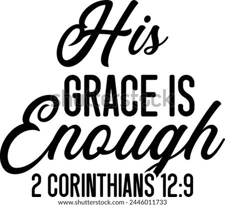 His Grace Is Enough 2 Corinthians 12 9 T shirt