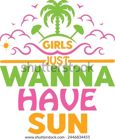 
Girls just wanna have sun T shirt Design Lover